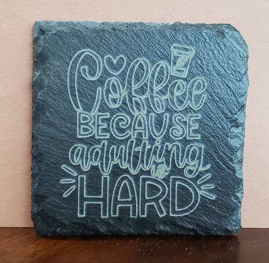 Slate Coaster - "Coffee because Adulting is Hard